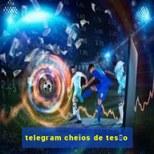 telegram cheios de tes茫o